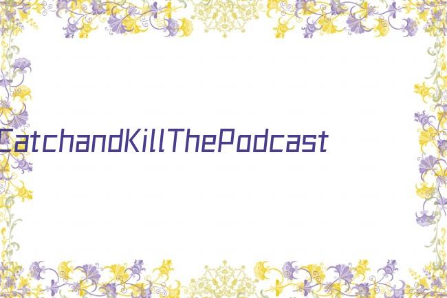 CatchandKillThePodcastTapes剧照