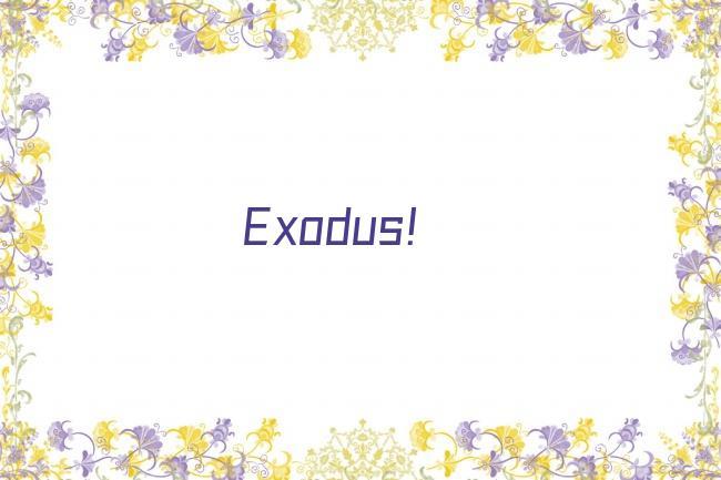 Exodus!剧照