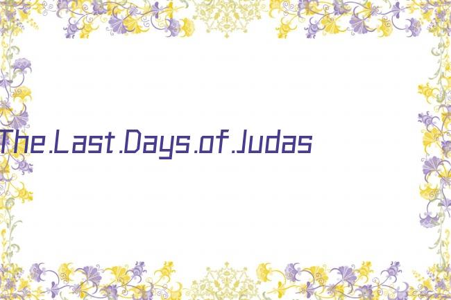 The.Last.Days.of.Judas.Iscariot剧照